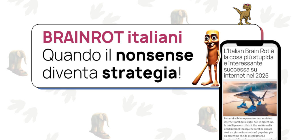 Brainrot italiano: il fenomeno virale che i brand non possono ignorare