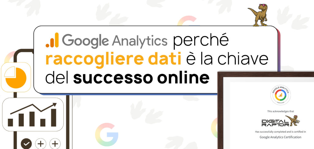 Google Analytics: perché raccogliere dati è la chiave del successo online