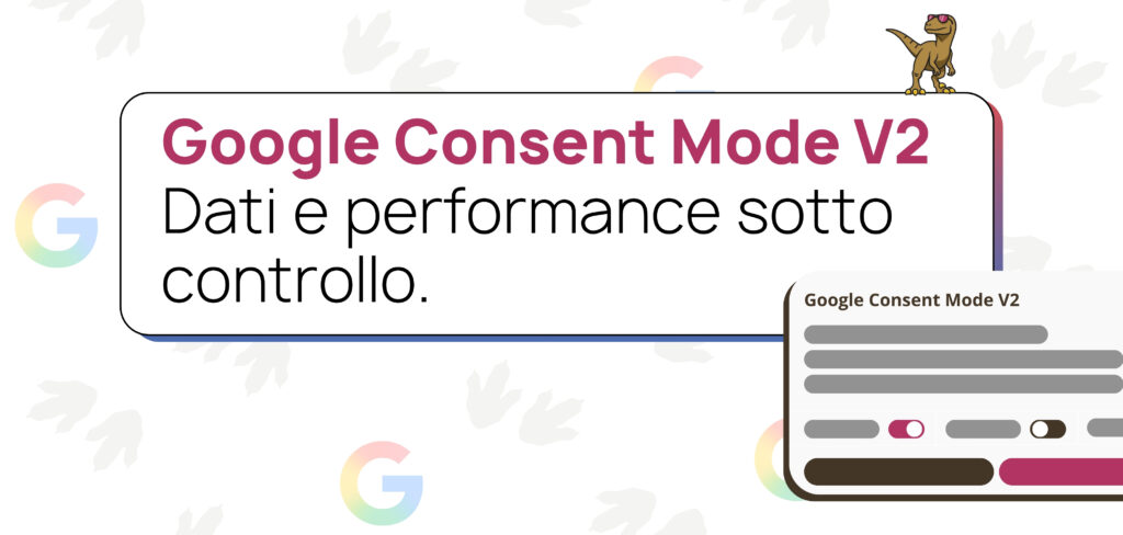 Google Consent Mode V2: l’evoluzione indispensabile per privacy e tracciamento