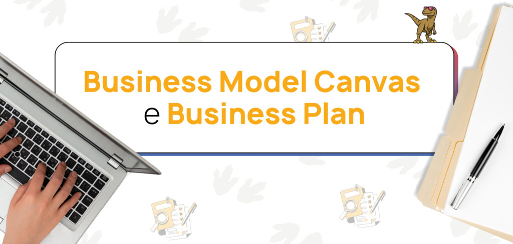 Business Model Canvas e Business Plan: la base per un’impresa solida