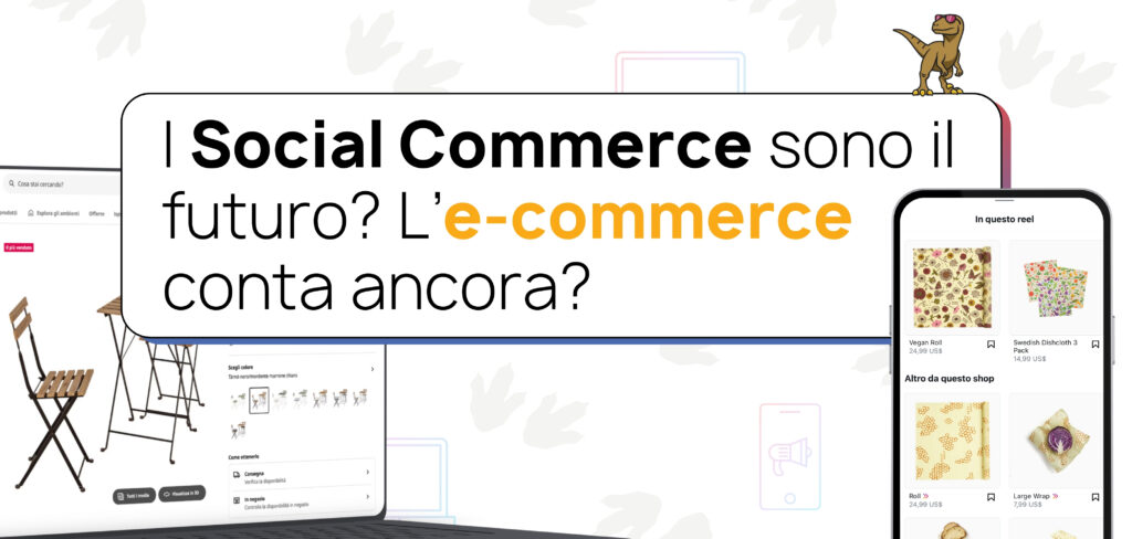 Social Commerce vs E-commerce: perché il tuo negozio online è ancora il cuore del business