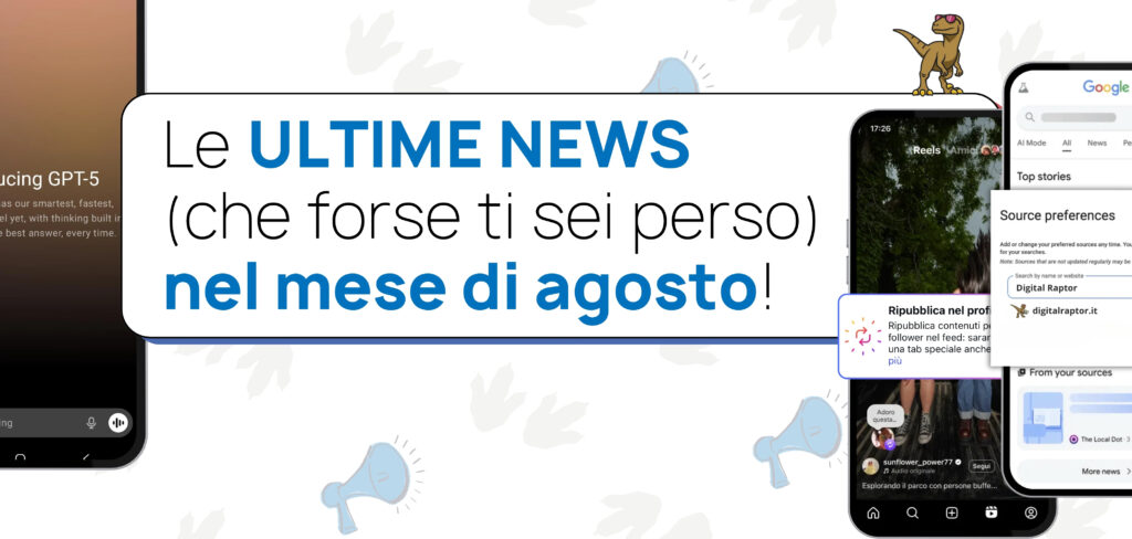 Le novità digitali di agosto: 3 aggiornamenti che cambiano le strategie online