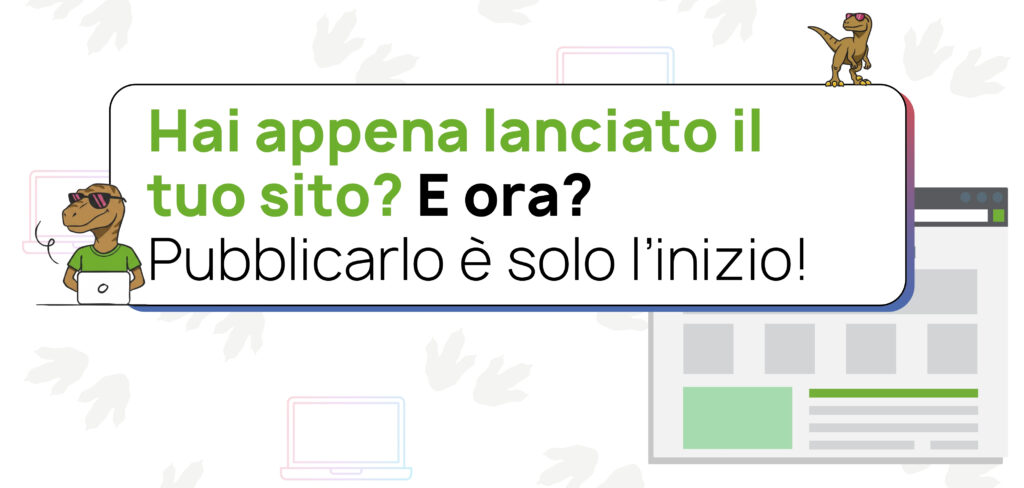 Hai appena lanciato il tuo sito web? E adesso?