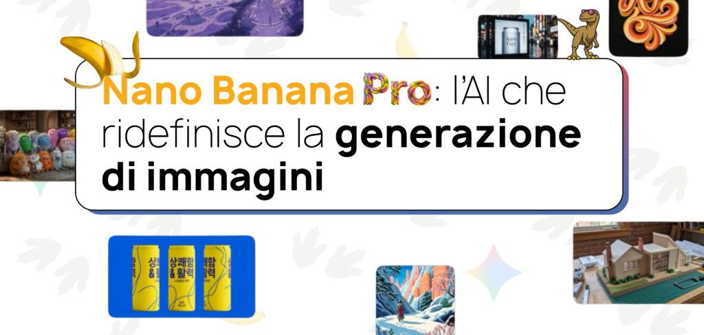 Nano Banana Pro: l’AI di Google Gemini che ridefinisce la generazione e l’editing di immagini