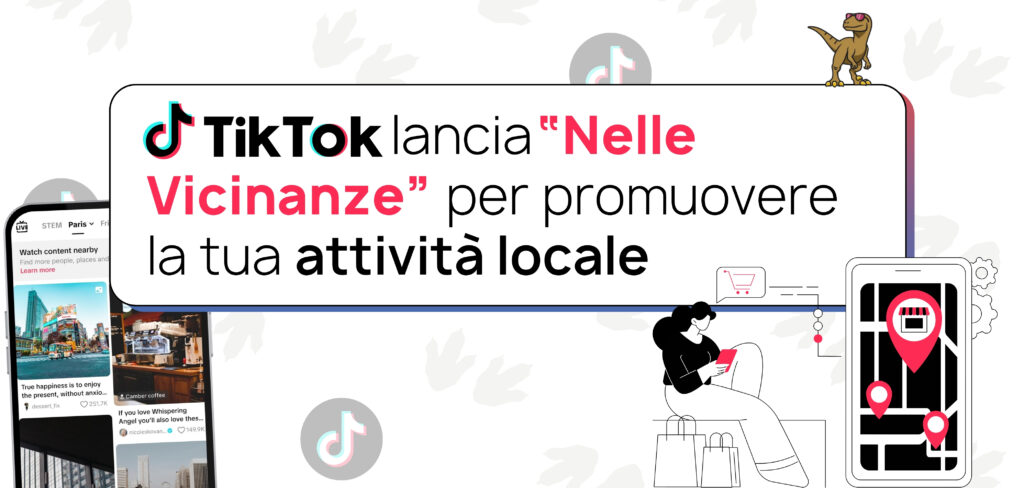 TikTok lancia il feed “Nelle Vicinanze” per promuovere la tua attività locale