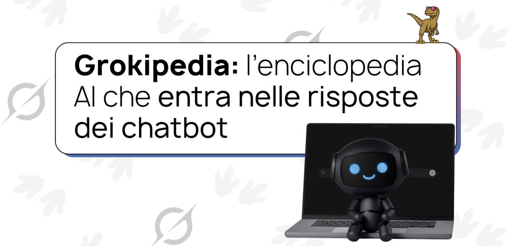 Grokipedia di Elon Musk: l’enciclopedia AI che entra nelle risposte dei chatbot
