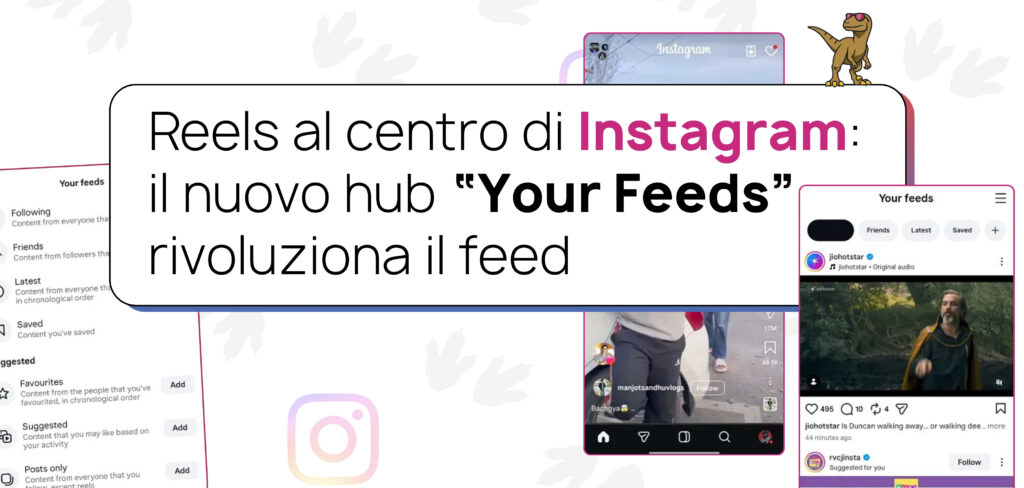 Reels al centro di Instagram: la nuova sezione “Your Feeds” rivoluziona il feed