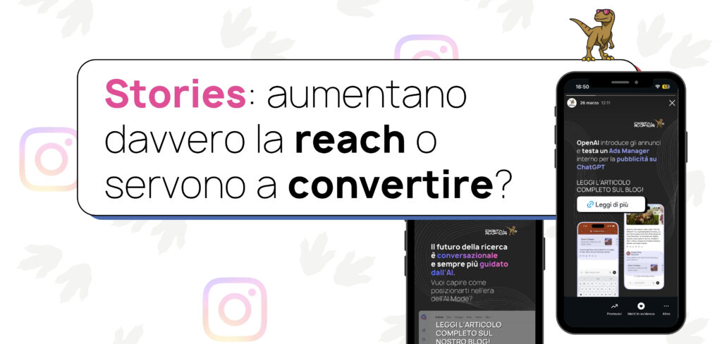 Instagram Stories: aumentano davvero la reach o servono a convertire?