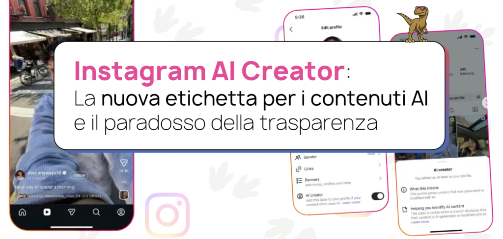 Instagram AI Creator: la nuova etichetta per i contenuti AI e il paradosso della trasparenza